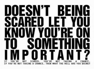 Doesn't being scared quote